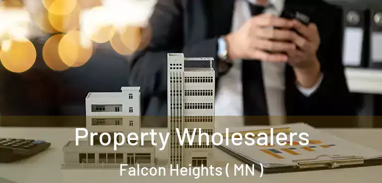  Property Wholesalers Falcon Heights ( MN )