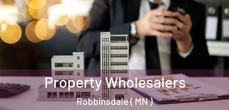  Property Wholesalers Robbinsdale ( MN )