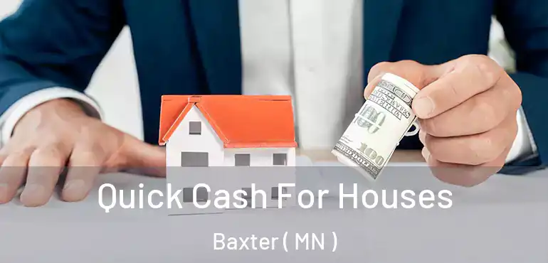  Quick Cash For Houses Baxter ( MN )