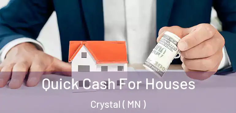  Quick Cash For Houses Crystal ( MN )