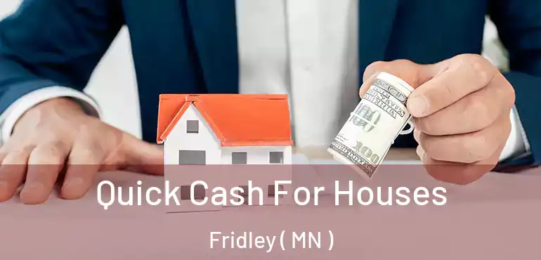  Quick Cash For Houses Fridley ( MN )