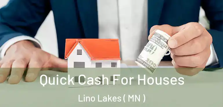  Quick Cash For Houses Lino Lakes ( MN )
