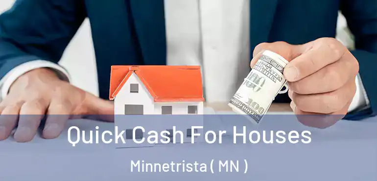  Quick Cash For Houses Minnetrista ( MN )