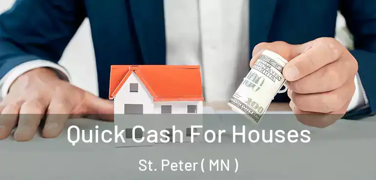  Quick Cash For Houses St. Peter ( MN )