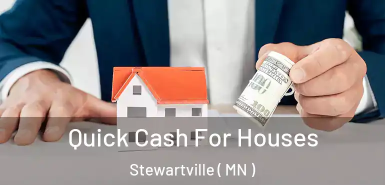  Quick Cash For Houses Stewartville ( MN )