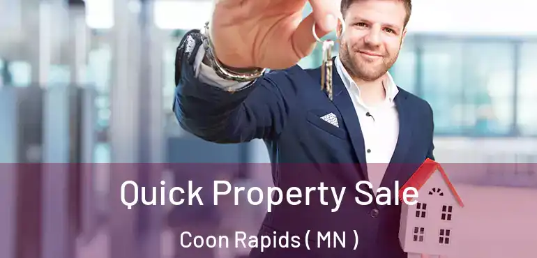  Quick Property Sale Coon Rapids ( MN )