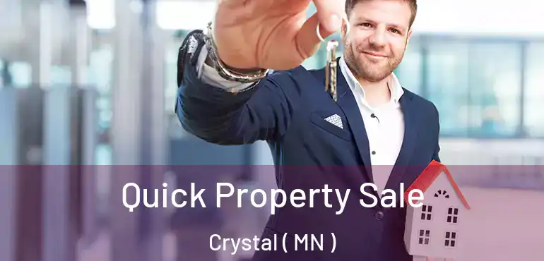  Quick Property Sale Crystal ( MN )