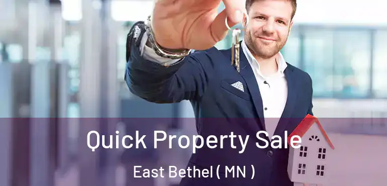  Quick Property Sale East Bethel ( MN )
