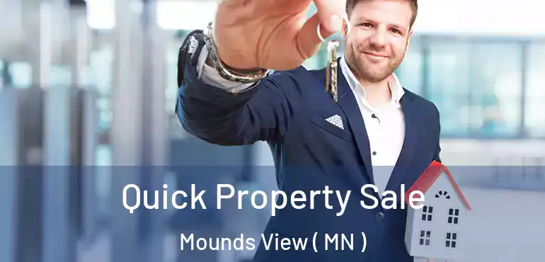  Quick Property Sale Mounds View ( MN )