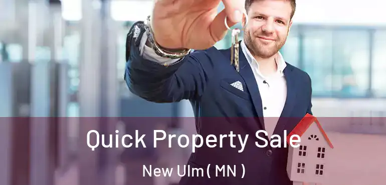  Quick Property Sale New Ulm ( MN )
