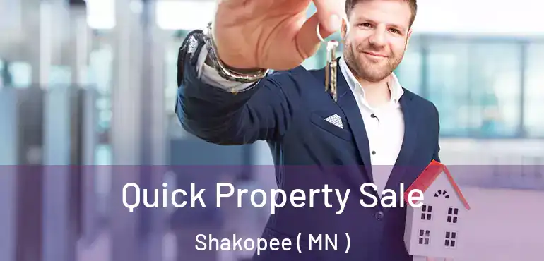  Quick Property Sale Shakopee ( MN )