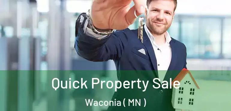  Quick Property Sale Waconia ( MN )