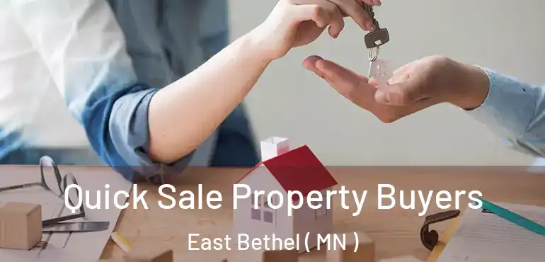  Quick Sale Property Buyers East Bethel ( MN )
