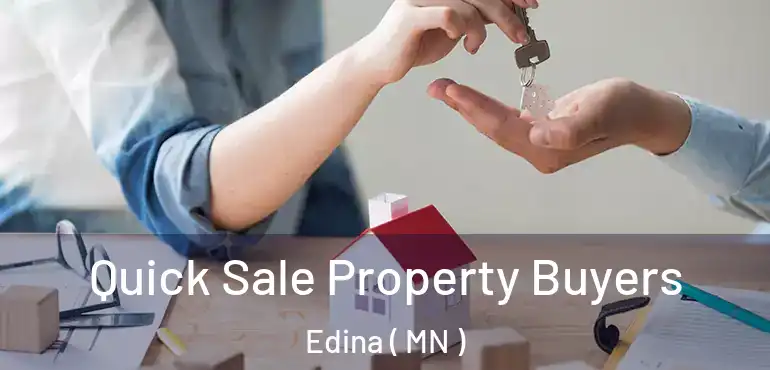  Quick Sale Property Buyers Edina ( MN )