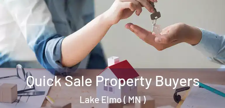  Quick Sale Property Buyers Lake Elmo ( MN )