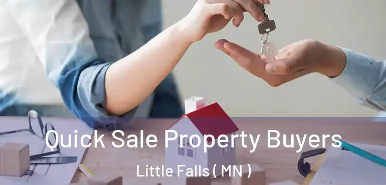  Quick Sale Property Buyers Little Falls ( MN )