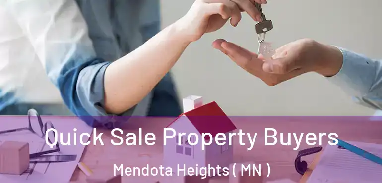  Quick Sale Property Buyers Mendota Heights ( MN )