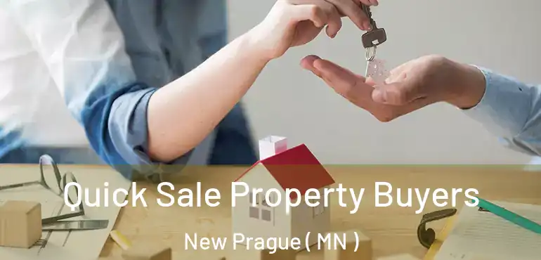  Quick Sale Property Buyers New Prague ( MN )