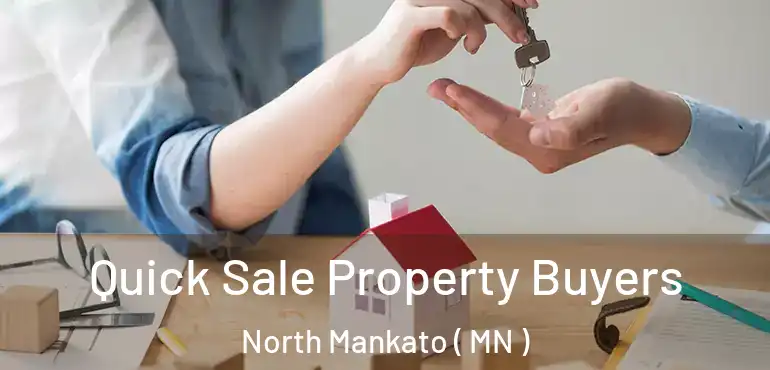  Quick Sale Property Buyers North Mankato ( MN )