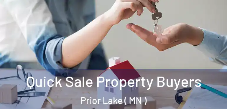  Quick Sale Property Buyers Prior Lake ( MN )