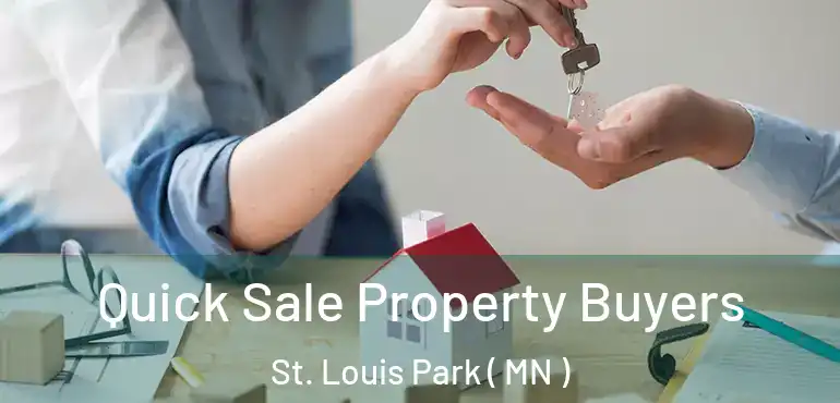 Quick Sale Property Buyers St. Louis Park ( MN )