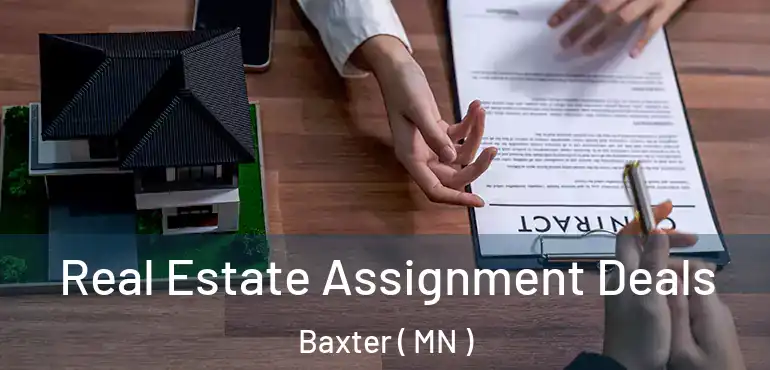  Real Estate Assignment Deals Baxter ( MN )