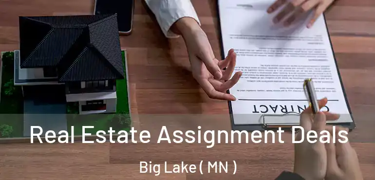  Real Estate Assignment Deals Big Lake ( MN )