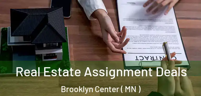  Real Estate Assignment Deals Brooklyn Center ( MN )