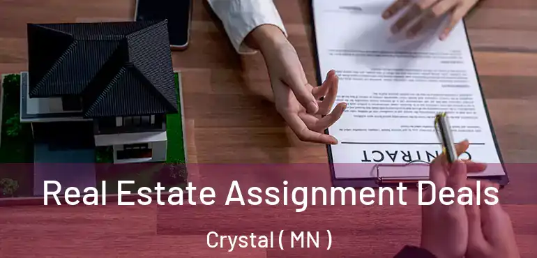  Real Estate Assignment Deals Crystal ( MN )