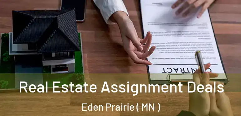  Real Estate Assignment Deals Eden Prairie ( MN )