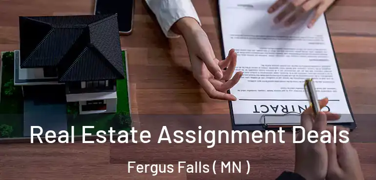  Real Estate Assignment Deals Fergus Falls ( MN )