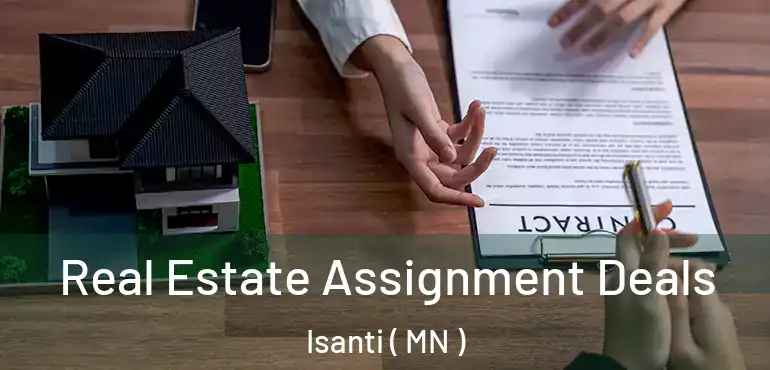  Real Estate Assignment Deals Isanti ( MN )