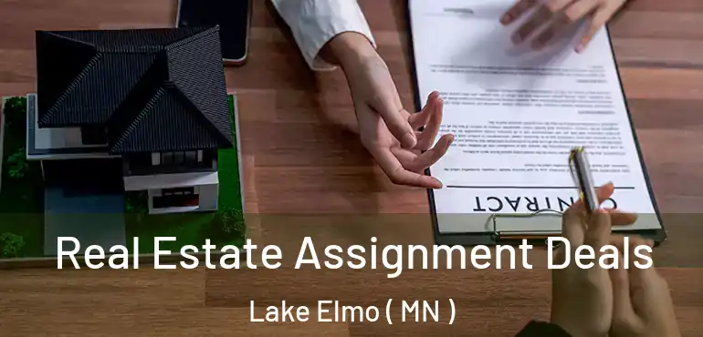  Real Estate Assignment Deals Lake Elmo ( MN )
