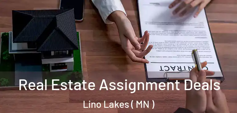  Real Estate Assignment Deals Lino Lakes ( MN )
