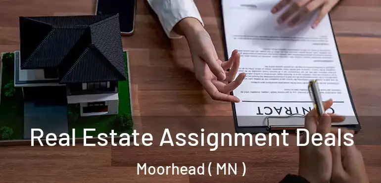  Real Estate Assignment Deals Moorhead ( MN )