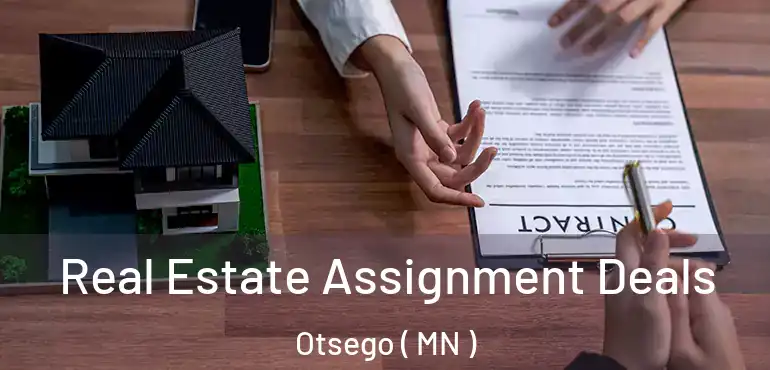  Real Estate Assignment Deals Otsego ( MN )
