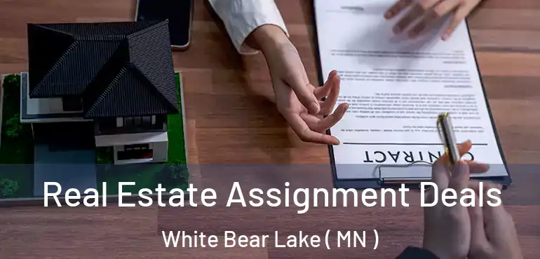  Real Estate Assignment Deals White Bear Lake ( MN )