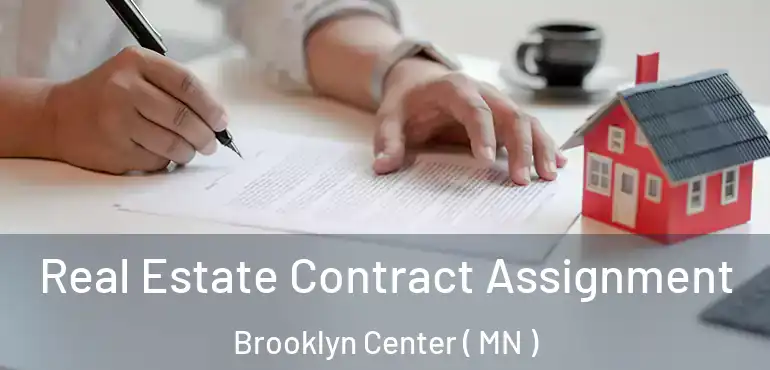  Real Estate Contract Assignment Brooklyn Center ( MN )