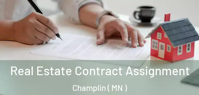  Real Estate Contract Assignment Champlin ( MN )