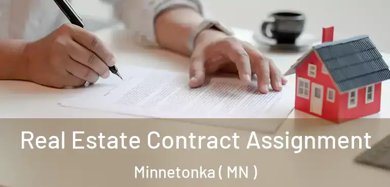  Real Estate Contract Assignment Minnetonka ( MN )