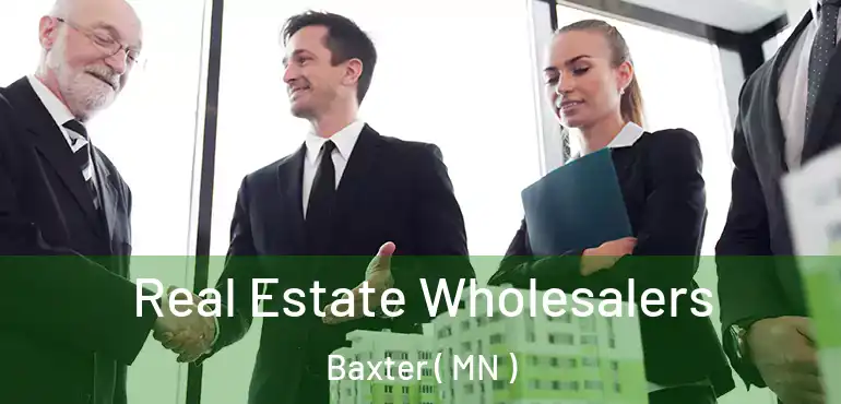  Real Estate Wholesalers Baxter ( MN )