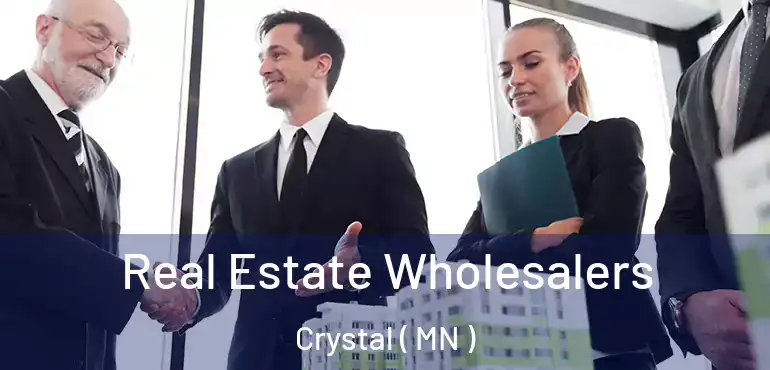  Real Estate Wholesalers Crystal ( MN )