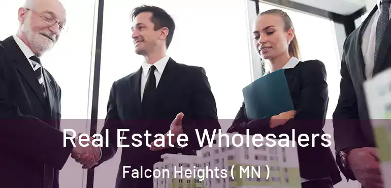 Real Estate Wholesalers Falcon Heights ( MN )