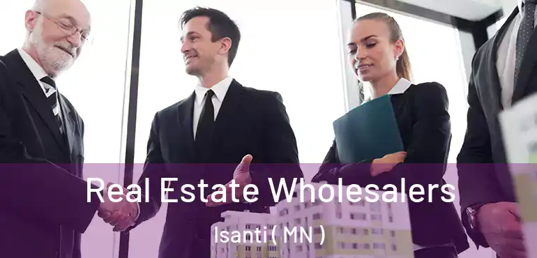  Real Estate Wholesalers Isanti ( MN )