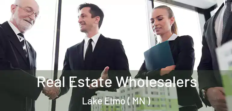  Real Estate Wholesalers Lake Elmo ( MN )