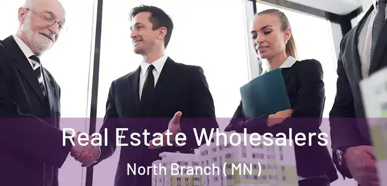  Real Estate Wholesalers North Branch ( MN )