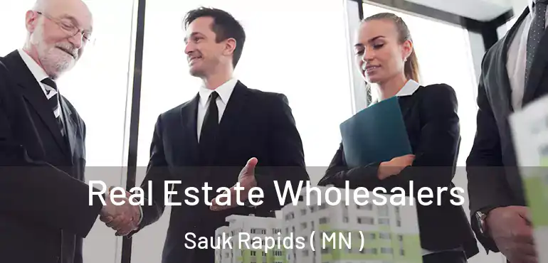  Real Estate Wholesalers Sauk Rapids ( MN )