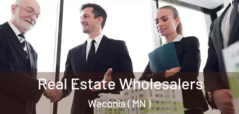  Real Estate Wholesalers Waconia ( MN )