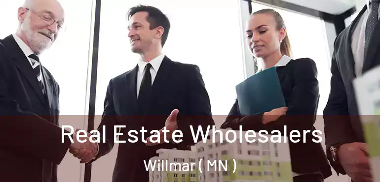  Real Estate Wholesalers Willmar ( MN )