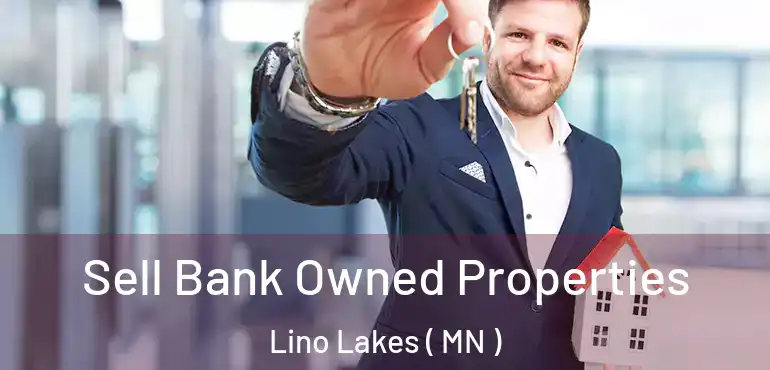  Sell Bank Owned Properties Lino Lakes ( MN )